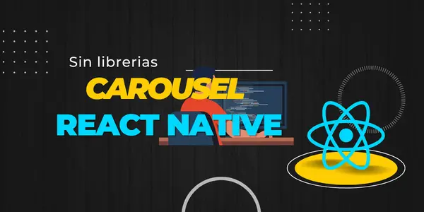 Cómo Crear un Carousel en React Native desde Cero sin Librerías